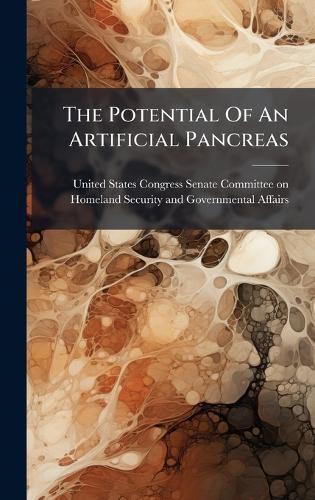 The Potential Of An Artificial Pancreas  by United States Congress Senate Committ at Abbey's Bookshop, 