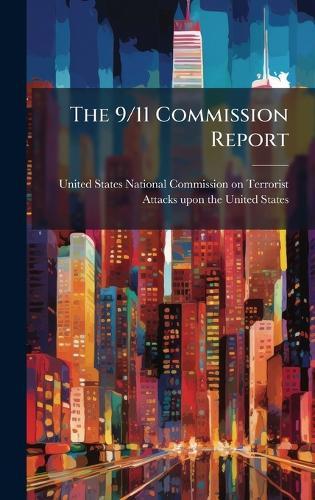 The 9/11 Commission Report  by United States National Commission on at Abbey's Bookshop, 