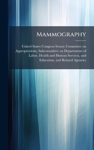 Mammography  by United States Congress Senate Committ at Abbey's Bookshop, 