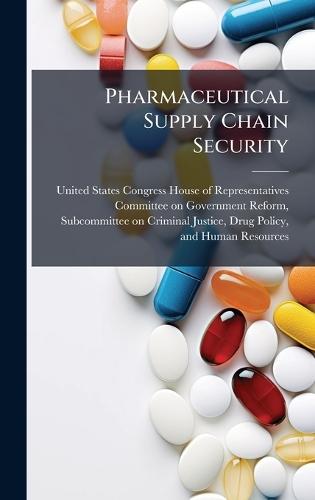 Pharmaceutical Supply Chain Security  by United States Congress House of Repre at Abbey's Bookshop, 