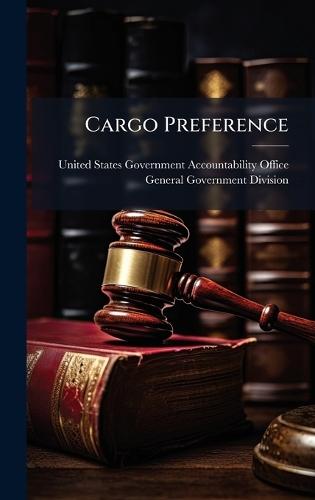 Cargo Preference  by United States Government Accountabili at Abbey's Bookshop, 