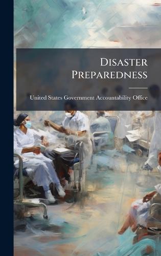 Disaster Preparedness  by United States Government Accountabili at Abbey's Bookshop, 