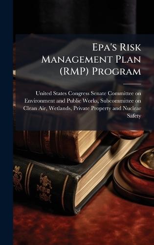 Epa's Risk Management Plan (RMP) Program  by United States Congress Senate Committ at Abbey's Bookshop, 