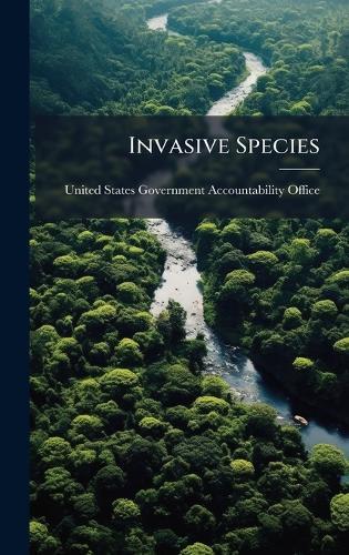 Invasive Species  by United States Government Accountabili at Abbey's Bookshop, 