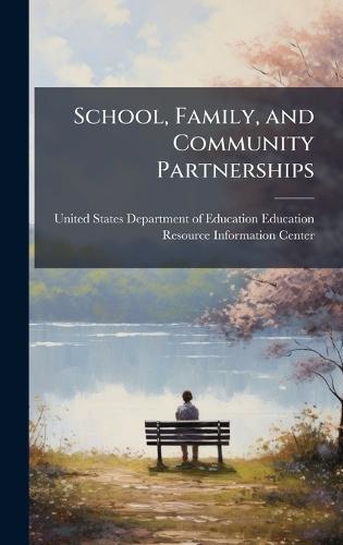 School, Family, and Community Partnerships  by United States Department of Education at Abbey's Bookshop, 