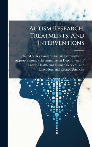 Autism Research, Treatments, And Interventions  by United States Congress Senate Committ at Abbey's Bookshop, 