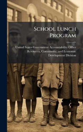 School Lunch Program  by United States Government Accountabili at Abbey's Bookshop, 