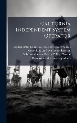 California Independent System Operator  by United States Congress House of Repre at Abbey's Bookshop, 