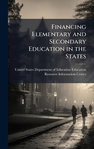 Financing Elementary and Secondary Education in the States  by United States Department of Education at Abbey's Bookshop, 