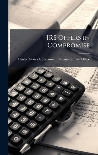 IRS Offers in Compromise  by United States Government Accountabili at Abbey's Bookshop, 