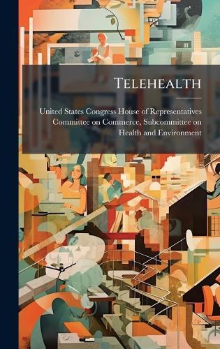 Telehealth  by United States Congress House of Repre at Abbey's Bookshop, 