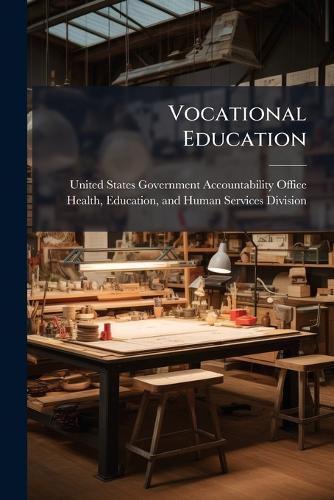 Vocational Education  by United States Government Accountabili at Abbey's Bookshop, 