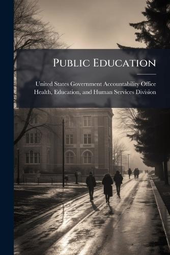 Public Education  by United States Government Accountabili at Abbey's Bookshop, 