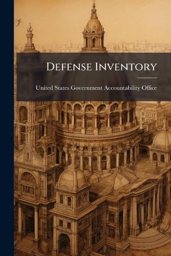 Defense Inventory  by United States Government Accountabili at Abbey's Bookshop, 