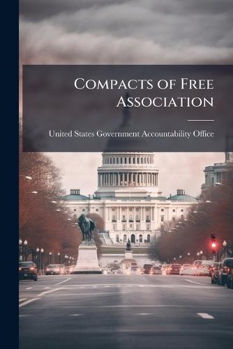 Compacts of Free Association  by United States Government Accountabili at Abbey's Bookshop, 