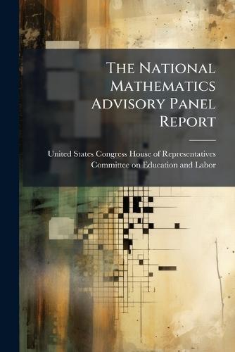 The National Mathematics Advisory Panel Report  by United States Congress House of Repre at Abbey's Bookshop, 