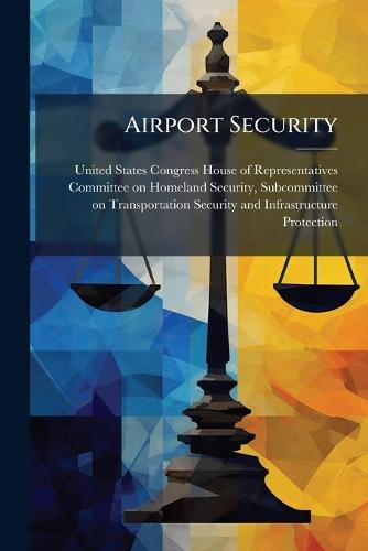 Airport Security  by United States Congress House of Repre at Abbey's Bookshop, 