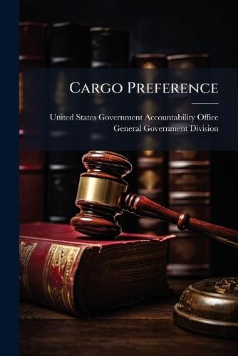 Cargo Preference  by United States Government Accountabili at Abbey's Bookshop, 