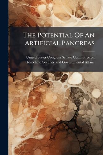 The Potential Of An Artificial Pancreas  by United States Congress Senate Committ at Abbey's Bookshop, 
