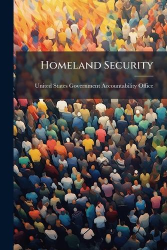 Homeland Security  by United States Government Accountabili at Abbey's Bookshop, 