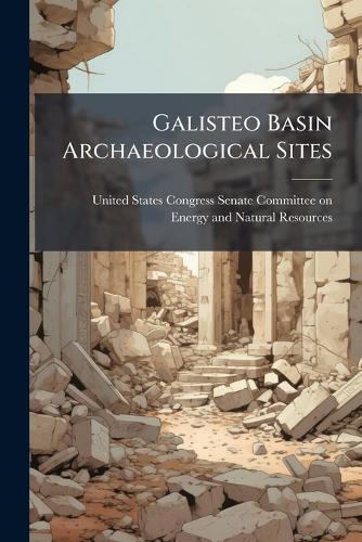 Galisteo Basin Archaeological Sites  by United States Congress Senate Committ at Abbey's Bookshop, 