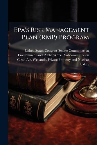 Epa's Risk Management Plan (RMP) Program  by United States Congress Senate Committ at Abbey's Bookshop, 