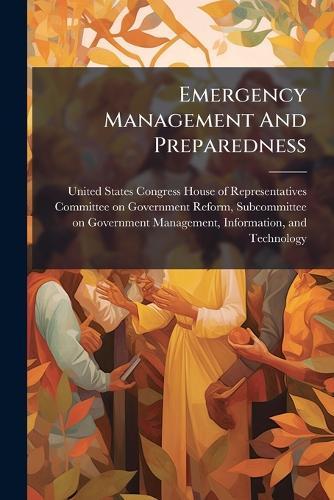 Emergency Management And Preparedness  by United States Congress House of Repre at Abbey's Bookshop, 