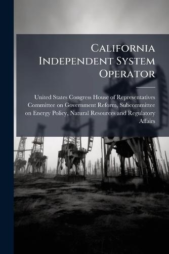 California Independent System Operator  by United States Congress House of Repre at Abbey's Bookshop, 