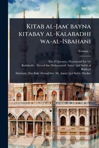 Kitab al-Jam' bayna kitabay al-Kalabadhi wa-al-Isbahani  by Muammad Ibn Hir 1056 Ibn Al-Qaysarn at Abbey's Bookshop, 