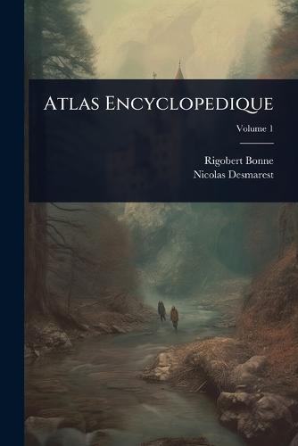 Atlas Encyclopedique  by Rigobert Bonne at Abbey's Bookshop, 