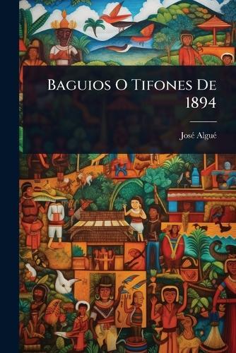Baguios O Tifones De 1894  by Josã(c) Alguã(c) at Abbey's Bookshop, 