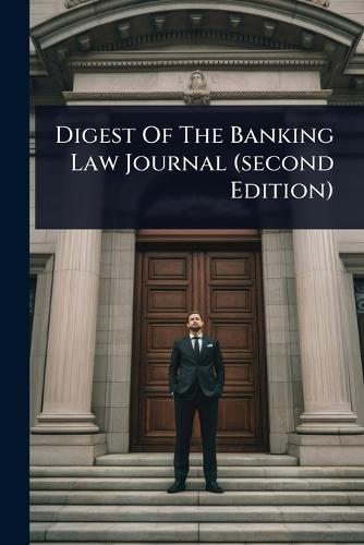Digest Of The Banking Law Journal (second Edition)  by Anonymous at Abbey's Bookshop, 