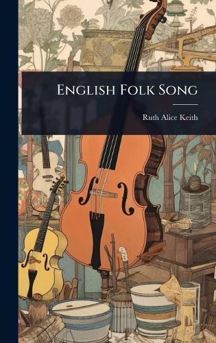 English Folk Song  by Ruth Alice Keith at Abbey's Bookshop, 