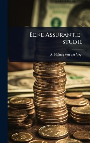 Eene Assurantie-studie  by A Helmig Van Der Vegt at Abbey's Bookshop, 