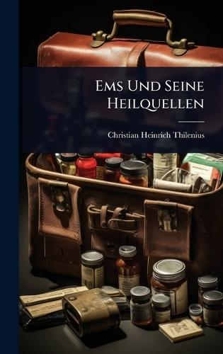 Ems Und Seine Heilquellen  by Christian Heinrich Thilenius at Abbey's Bookshop, 