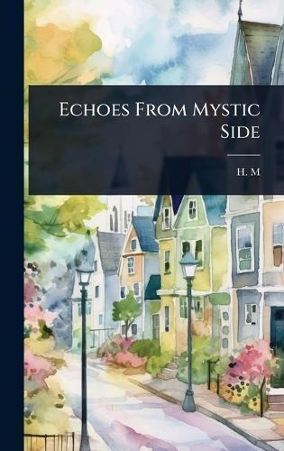 Echoes From Mystic Side  by H M at Abbey's Bookshop, 
