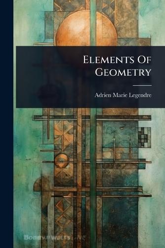 Elements Of Geometry  by Adrien Marie Legendre at Abbey's Bookshop, 