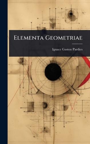 Elementa Geometriae  by Ignace Gaston Pardies at Abbey's Bookshop, 