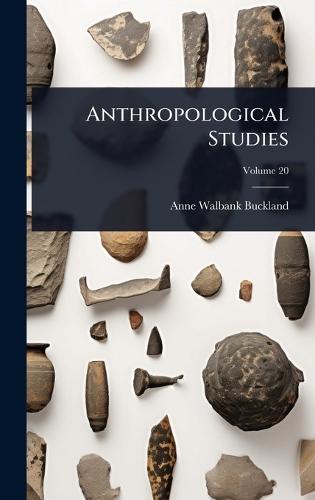 Anthropological Studies  by Anne Walbank Buckland at Abbey's Bookshop, 