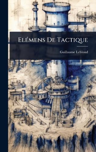 ElÃ(c)mens De Tactique  by Guillaume Leblond at Abbey's Bookshop, 