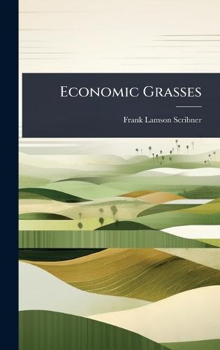Economic Grasses  by Frank Lamson-Scribner at Abbey's Bookshop, 