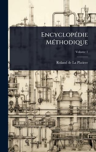 EncyclopÃ(c)die MÃ(c)thodique  by Roland de la Platiere at Abbey's Bookshop, 
