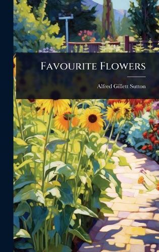Favourite Flowers  by Alfred Gillett Sutton at Abbey's Bookshop, 