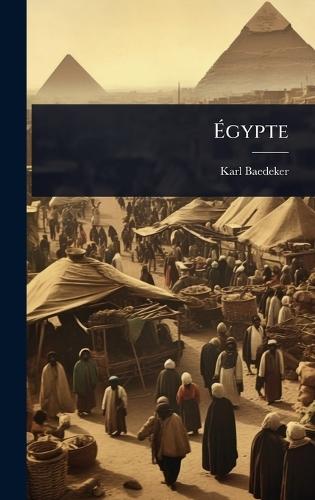 Ã&#137;gypte  by Karl Baedeker (Firm) at Abbey's Bookshop, 