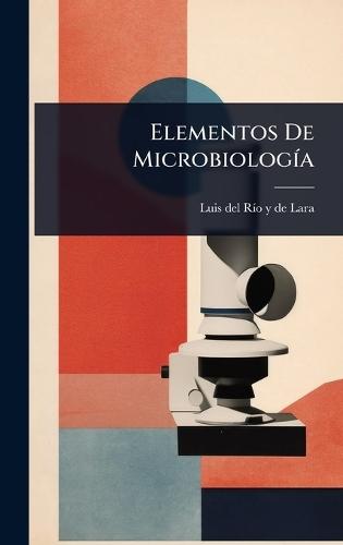 Elementos De MicrobiologÃ-a  by Luis del Rã-O Y de Lara at Abbey's Bookshop, 
