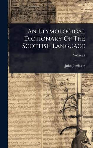 An Etymological Dictionary Of The Scottish Language  by John Jamieson at Abbey's Bookshop, 