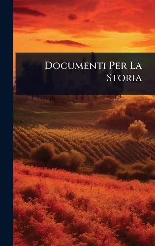 Documenti Per La Storia  by Anonymous at Abbey's Bookshop, 