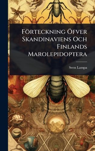 Förteckning Ã-fver Skandinaviens Och Finlands Marolepidoptera  by Sven Lampa at Abbey's Bookshop, 