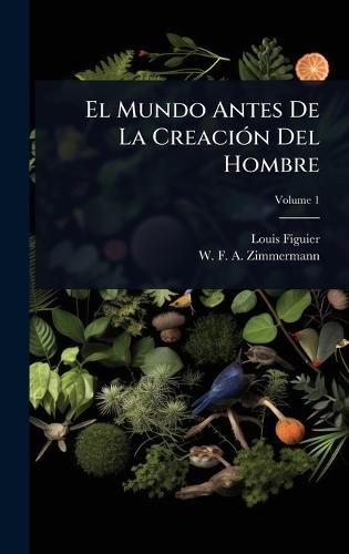 El Mundo Antes De La CreaciÃ3n Del Hombre  by Louis Figuier at Abbey's Bookshop, 