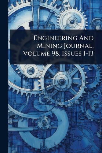 Engineering And Mining Journal, Volume 98, Issues 1-13  by Anonymous at Abbey's Bookshop, 